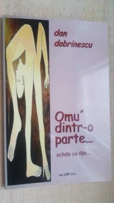 Omu&amp;#039; dintr-o parte... schite cu fite- Dan Dobrinescu foto
