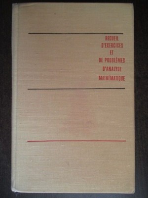 Recueil d&amp;#039;exercices et de problemes d&amp;#039;analyse mathematique foto