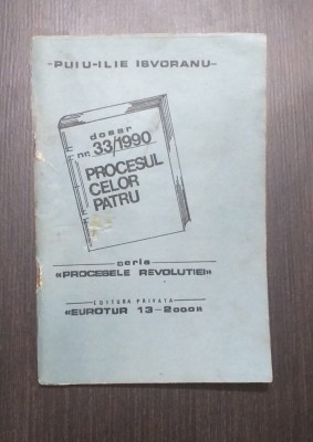 PROCESUL CELOR PATRU - DOSAR NR. 33/1990 - PUIU ILIE ISVORANU foto