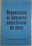 Organizarea si educarea colectivului de elevi