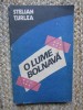 O lume bolnava - STELIAN TURLEA