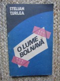 O lume bolnava - STELIAN TURLEA