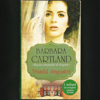 TRIUMFUL DRAGOSTEI - BARBARA CARTLAND - ROMAN DE DRAGOSTE foto
