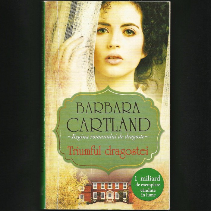 TRIUMFUL DRAGOSTEI - BARBARA CARTLAND - ROMAN DE DRAGOSTE