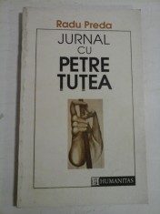 JURNAL CU PETRE TUTEA - RADU PREDA foto