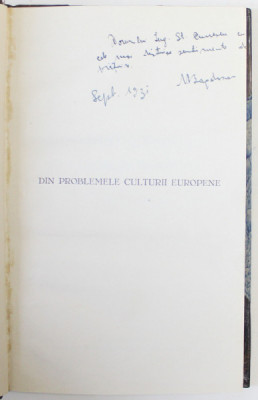 DIN PROBLEMELE CULTURII EUROPENE de N. BAGDASAR , 1931 , DEDICATIA AUTORULUI* foto