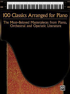100 Classics Arranged for Piano: The Most-Beloved Masterpieces from Piano, Orchestral and Operatic Literature foto