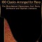 100 Classics Arranged for Piano: The Most-Beloved Masterpieces from Piano, Orchestral and Operatic Literature