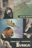 Complotul impotriva Evrikai - Viktor Egorov, Carte Militara 1970, 206 pagini, Literatura straina