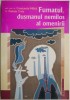 Fumatul, Dusmanul Nemilos al Omenirii - Constantin Milica, Daniela Troia - Tratamente Naturiste