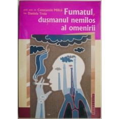 Fumatul, dusmanul nemilos al omenirii &ndash; Constantin Milica, Daniela Troia