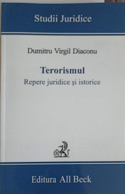 TERORISMUL. REPERE JURIDICE SI ISTORICE-DUMITRU VIRGIL DIACONU foto