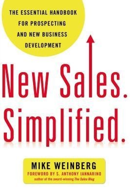 New Sales. Simplified.: The Essential Handbook for Prospecting and New Business Development foto