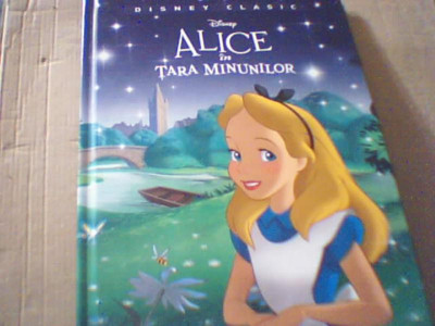 ALICE IN TARA MINUNILOR ( in colectia DISNEY CLASIC ) / editura Litera, 2017 foto