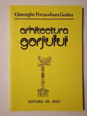 Gheorghe Focșa; Ioan Godea - Arhitectura Gorjului (2002; tiraj 400 ex.)