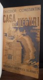 Casa cu Neguri - THEODOR CONSTANTIN - Prima Ediție 1946
