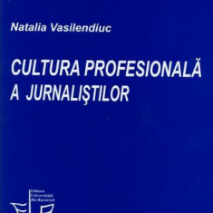 Cultura profesionala a jurnalistilor - Natalia Vasilendiuc
