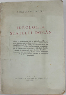 IDEOLOGIA STATULUI ROMAN de C. RADULESCU - MOTRU , 1934 , COPERTA CU PETE SI URME DE UZURA , PREZINTA SUBLINIERI * foto