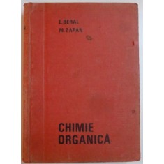 CHIMIE ORGANICA de EDITH BERAL , MIHAI ZAPAN , EDITIA A PATRA REVAZUTA SI COMPLETATA , 1969