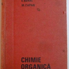 CHIMIE ORGANICA de EDITH BERAL , MIHAI ZAPAN , EDITIA A PATRA REVAZUTA SI COMPLETATA , 1969