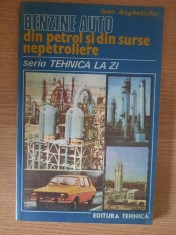 BENZINE AUTO DIN PETROL SI DIN SURSE NEPETROLIERE &ndash; I. ANGHELACHE (1986)