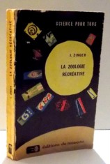 LA ZOOLOGIE RECREATIVE de J. ZINGER , 1968 foto
