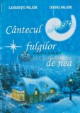 Cumpara ieftin Cantecul fulgilor de nea - 2005 - Corina Palade (@E57)