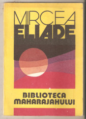 Mircea Eliade - Biblioteca Maharajahului foto