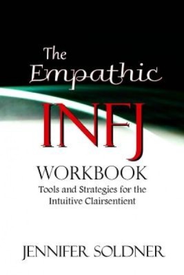 The Empathic Infj Workbook: Tools and Strategies for the Intuitive Clairsentient foto