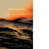 Cantecul marii - Ramona Maria Bochie