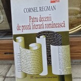 Patru decenii de proza literara romaneasca - Cornel Regman