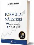 Formula măiestriei - Paperback brosat - Andy Szekely - Act și Politon