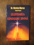 Uluitoarea conexiune divină - Melvin Morse, Paul Perry