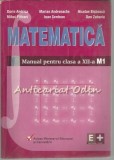 Matematica. Manual Pentru Clasa A XII-A. M1 - Dorin Andrica, Mihai Piticari