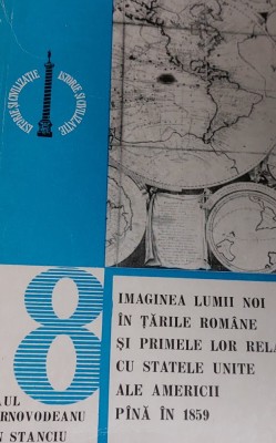 IMAGINEA LUMII NOI IN TARILE ROMANE SI PRIMELE LOR RELATII CU STATELE UNITE ALE AMERICII PANA IN1859 foto