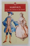 LE JEU DE L ' AMOUR ET DU HASARD par MARIVAUX , 2007 * TEXT IN LIMBA FRANCEZA