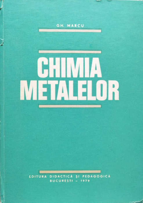 Chimia Metalelor - Gh. Marcu , B1085