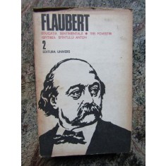 Flaubert - Educatia sentimentala. Trei povestiri. Ispitirea Sfantului Anton