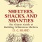 Shelters, Shacks, and Shanties: The Classic Guide to Building Wilderness Shelters
