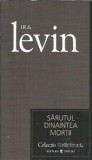 Carte "Sarutul dinaintea mortii" de Ira Levin, Editura Univers, Colectia Cotidianul, An 2007
