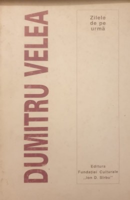 Dumitru Velea - Zilele de pe urma foto