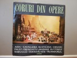 Coruri din Opere : Aida,Ernani,Cavaleria&hellip;.(Electrecord) - VINIL/Vinyl/NM