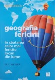 Geografia fericirii. In cautarea celor mai fericite locuri din lume - Eric Weiner