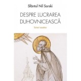 Despre lucrarea duhovniceasca. Scrieri ascetice - Sfantul Nil Sorski