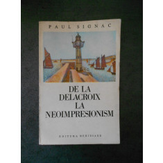 PAUL SIGNAC - DE LA DELACROIX LA NEOIMPRESIONISM