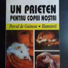 Un Prieten Pentru Copiii Nostri Porcul De Guineea, Hamsterii - Ileana Andreescu ,541498