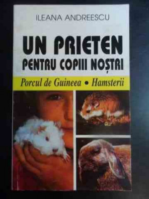 Un Prieten Pentru Copiii Nostri Porcul De Guineea, Hamsterii - Ileana Andreescu ,541498 foto