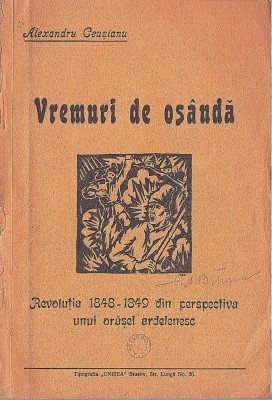 1211SPN Vremuri de os&amp;acirc;ndă, Revoluția 1848-1849 din perspectiva unui orășel ardelenesc de Alexandru Ceușianu, fără an, perioada interbelică, Brașov foto