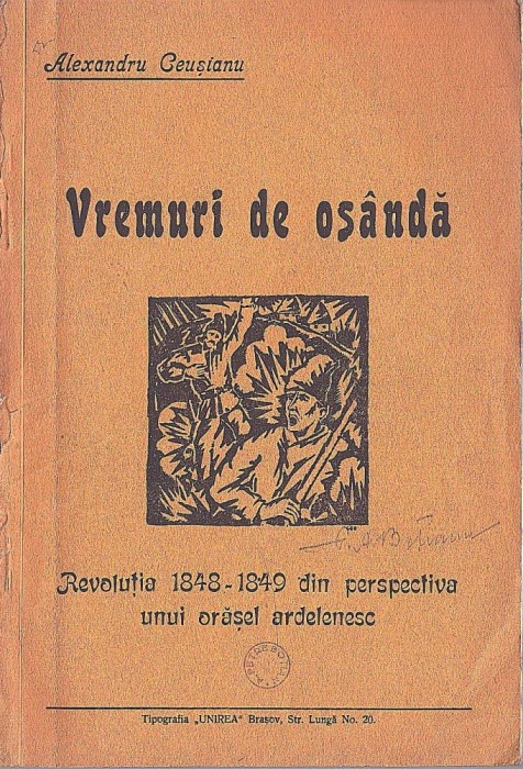1211SPN Vremuri de os&acirc;ndă, Revoluția 1848-1849 din perspectiva unui orășel ardelenesc de Alexandru Ceușianu, fără an, perioada interbelică, Brașov