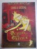 POVESTE DE CRACIUN de CHARLES DICKENS , 2012 * EDITIE CARTONATA